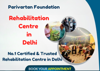 Rehabilitation Centre in Delhi Parivartan Foundation